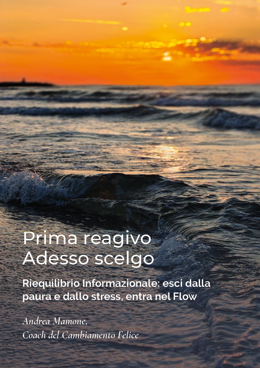 Copertina del PDF Prima reagivo. Adesso scelgo., con il mare al tramonto e il sottotitolo Riequilibrio Informazionale: esci dalla paura e dallo stress, entra nel Flow